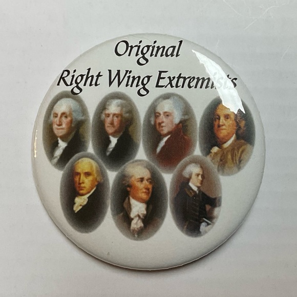 🇺🇸🤡 “Original Right Wing Extremists” Founding Fathers 2 1/4” Unisex Button! - Picture 5 of 9